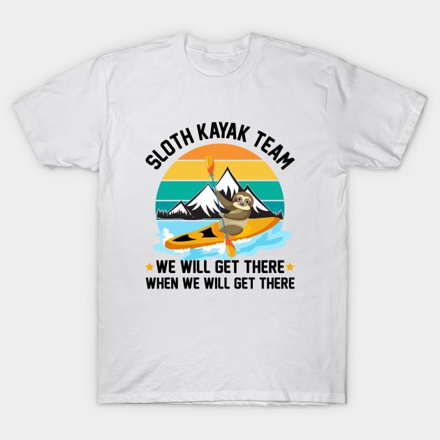 Sloth KAYAK Team - We will get there T-Shirt by reedae